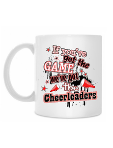 Кружка белая "if youve got the game weve got the cheerleader"